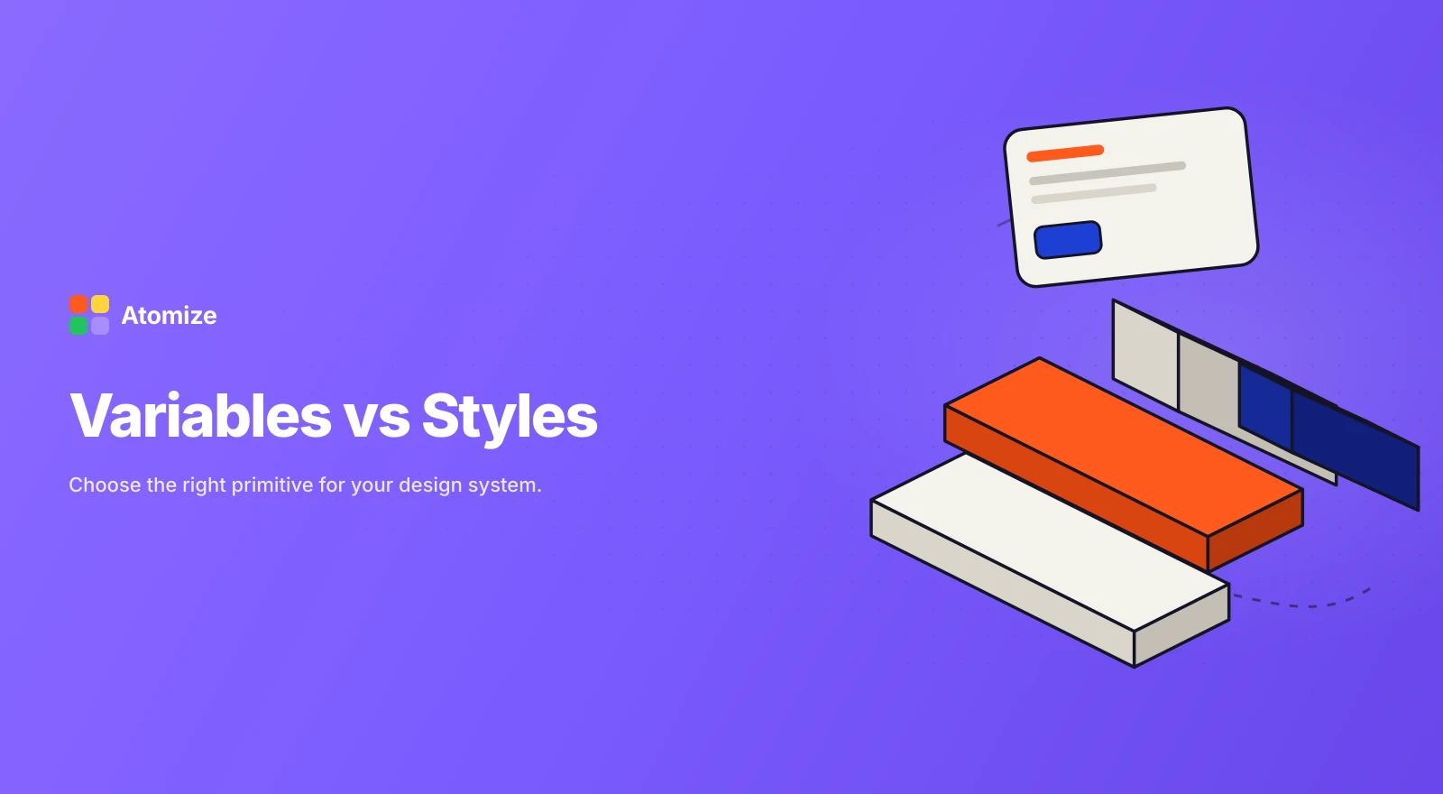 Figma Variables vs Styles: Which Your Design System Needs