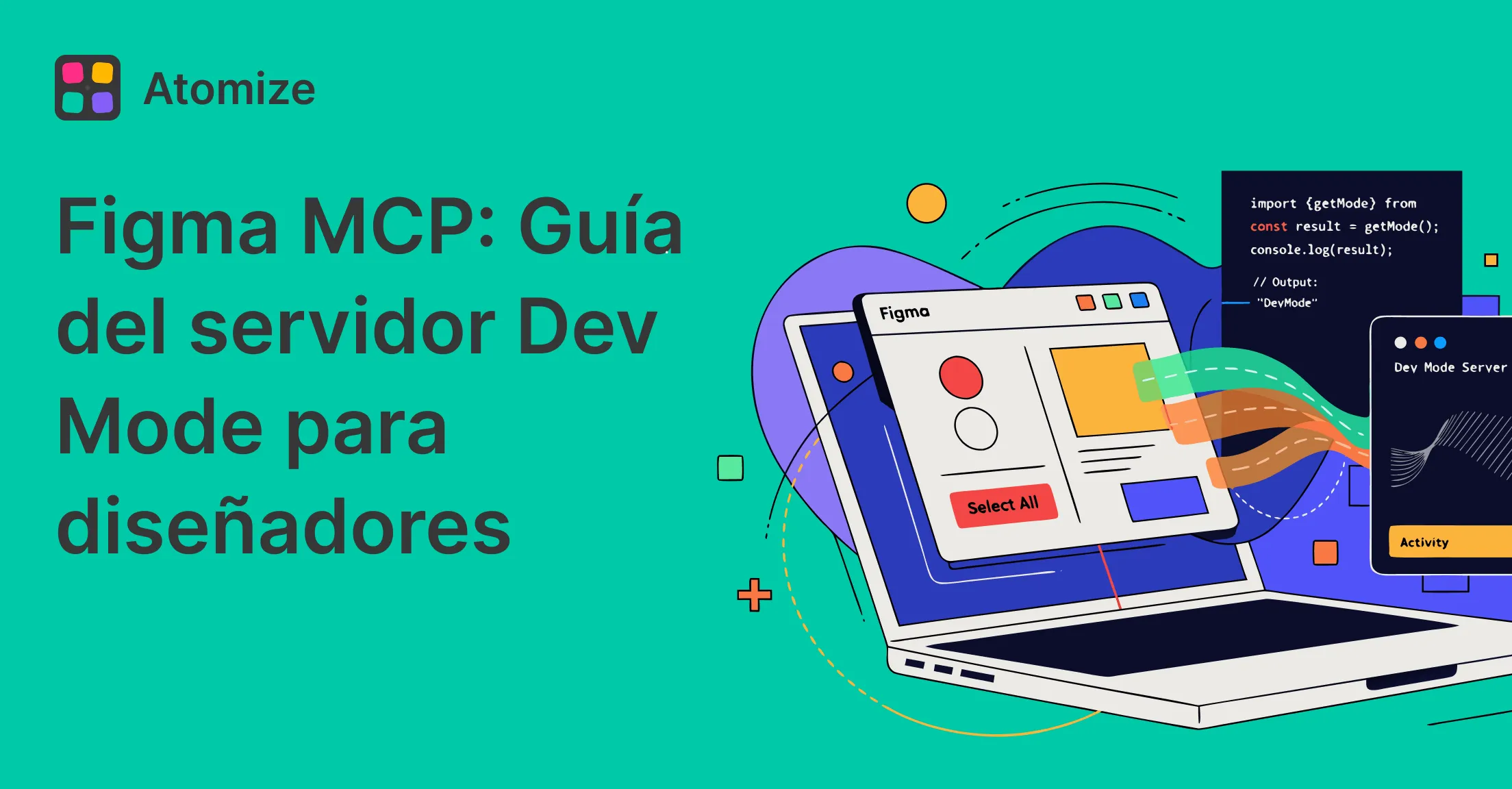 Figma MCP: Guía del Servidor Dev Mode para Diseñadores